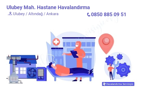 Ulubey hastane havalandırma sistemleri imalat firması iletişim bilgileri