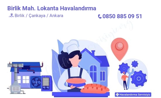 Birlik lokanta havalandırma sistemleri imalat firması iletişim bilgileri