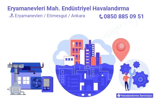 Eryamanevleri endüstriyel havalandırma sistemleri imalat firması iletişim bilgileri