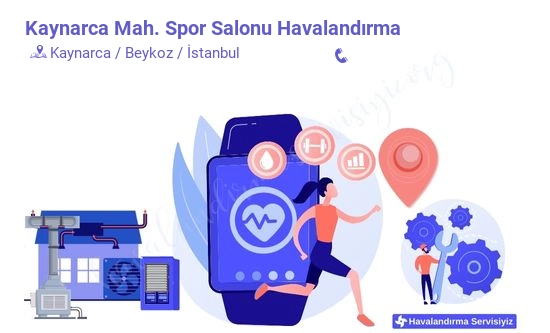 Kaynarca spor salonu havalandırma sistemleri imalat firması iletişim bilgileri