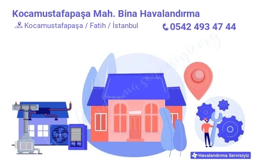 Kocamustafapaşa bina havalandırma sistemleri imalat firması iletişim bilgileri