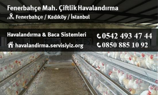 Fenerbahçe çiftlik havalandırma sistemleri, Fenerbahçe çiftlik havalandırma imalat, Fenerbahçe çiftlik havalandırma servisi, Fenerbahçe çiftlik havalandırma firması