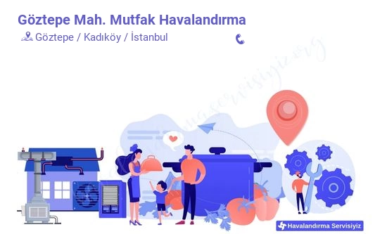 Göztepe mutfak havalandırma sistemleri imalat firması iletişim bilgileri
