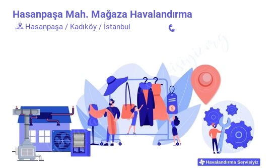 Hasanpaşa mağaza havalandırma sistemleri imalat firması iletişim bilgileri