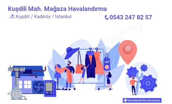 Kuşdili mağaza havalandırma sistemleri imalat firması iletişim bilgileri
