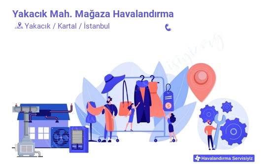 Yakacık mağaza havalandırma sistemleri imalat firması iletişim bilgileri