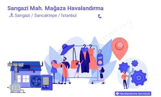 Sarıgazi mağaza havalandırma sistemleri imalat firması iletişim bilgileri