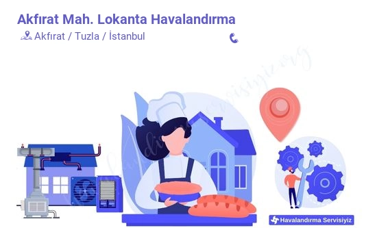 Akfırat lokanta havalandırma sistemleri imalat firması iletişim bilgileri