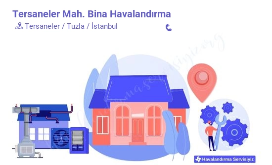 Tersaneler bina havalandırma sistemleri imalat firması iletişim bilgileri