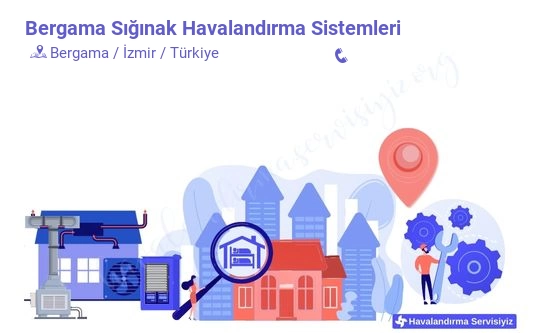 Bergama sığınak havalandırma sistemleri servisi iletişim bilgileri
