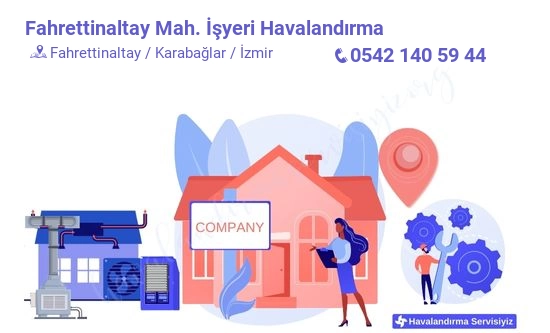 Fahrettinaltay işyeri havalandırma sistemleri imalat firması iletişim bilgileri