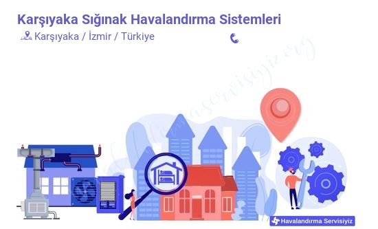 Karşıyaka sığınak havalandırma sistemleri servisi iletişim bilgileri