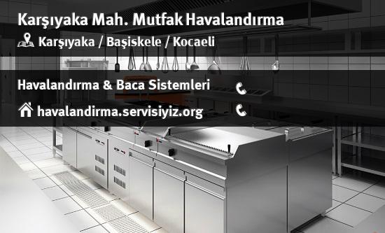 Karşıyaka mutfak havalandırma sistemleri, Karşıyaka mutfak havalandırma imalat, Karşıyaka mutfak havalandırma servisi, Karşıyaka mutfak havalandırma firması