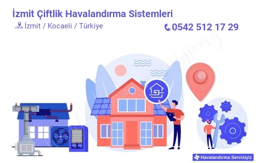 İzmit çiftlik havalandırma sistemleri servisi iletişim bilgileri