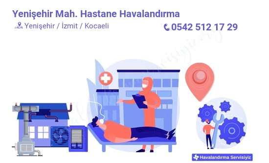 Yenişehir hastane havalandırma sistemleri imalat firması iletişim bilgileri