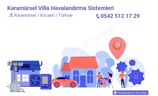 Karamürsel villa havalandırma sistemleri servisi iletişim bilgileri