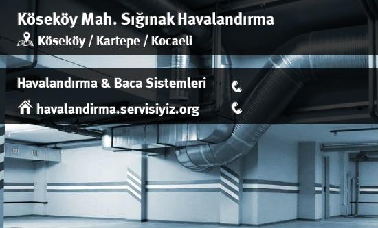 Köseköy sığınak havalandırma sistemleri, Köseköy sığınak havalandırma imalat, Köseköy sığınak havalandırma servisi, Köseköy sığınak havalandırma firması