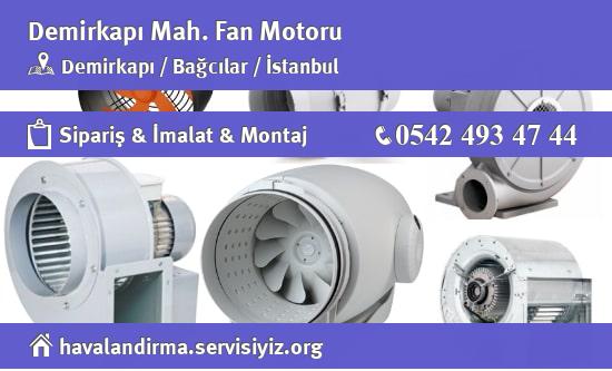 Demirkapı Fan Motoru, Demirkapı Fan Motoru İmalatçısı, Demirkapı Fan Motoru Fiyatları, Demirkapı Fan Motoru Satan Yerler