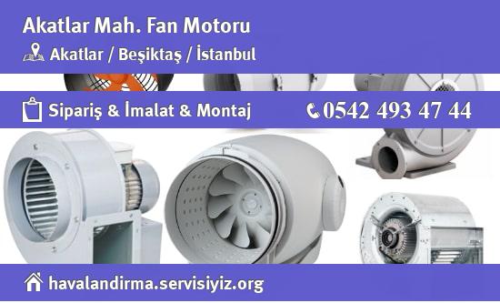Akatlar Fan Motoru, Akatlar Fan Motoru İmalatçısı, Akatlar Fan Motoru Fiyatları, Akatlar Fan Motoru Satan Yerler
