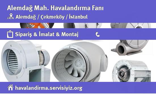Alemdağ Havalandırma Fanı, Alemdağ Havalandırma Fanı İmalatçısı, Alemdağ Havalandırma Fanı Fiyatları, Alemdağ Havalandırma Fanı Satan Yerler