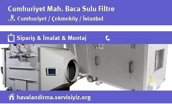 Cumhuriyet Baca Sulu Filtre, Cumhuriyet Baca Sulu Filtre İmalatçısı, Cumhuriyet Baca Sulu Filtre Fiyatları, Cumhuriyet Baca Sulu Filtre Satan Yerler