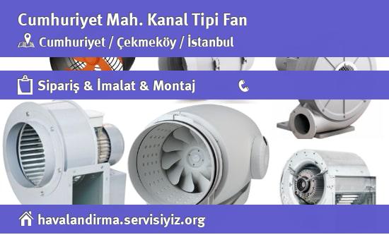 Cumhuriyet Kanal Tipi Fan, Cumhuriyet Kanal Tipi Fan İmalatçısı, Cumhuriyet Kanal Tipi Fan Fiyatları, Cumhuriyet Kanal Tipi Fan Satan Yerler