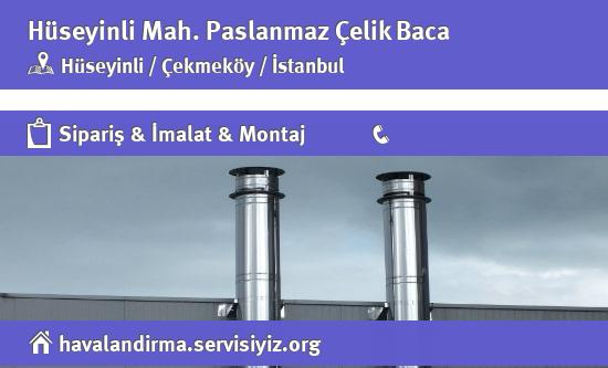 Hüseyinli Paslanmaz Çelik Baca, Hüseyinli Paslanmaz Çelik Baca İmalatçısı, Hüseyinli Paslanmaz Çelik Baca Fiyatları, Hüseyinli Paslanmaz Çelik Baca Satan Yerler