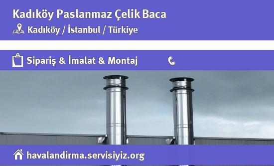 Kadıköy paslanmaz çelik baca, Kadıköy paslanmaz çelik baca imalatçısı, Kadıköy paslanmaz çelik baca fiyatları, Kadıköy paslanmaz çelik baca satan yerler