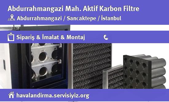 Abdurrahmangazi Aktif Karbon Filtre, Abdurrahmangazi Aktif Karbon Filtre İmalatçısı, Abdurrahmangazi Aktif Karbon Filtre Fiyatları, Abdurrahmangazi Aktif Karbon Filtre Satan Yerler