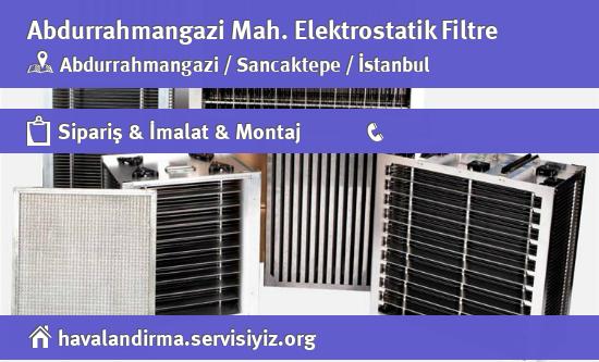 Abdurrahmangazi Elektrostatik Filtre, Abdurrahmangazi Elektrostatik Filtre İmalatçısı, Abdurrahmangazi Elektrostatik Filtre Fiyatları, Abdurrahmangazi Elektrostatik Filtre Satan Yerler