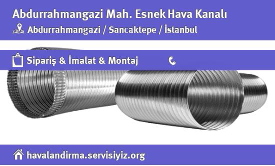 Abdurrahmangazi Esnek Hava Kanalı, Abdurrahmangazi Esnek Hava Kanalı İmalatçısı, Abdurrahmangazi Esnek Hava Kanalı Fiyatları, Abdurrahmangazi Esnek Hava Kanalı Satan Yerler