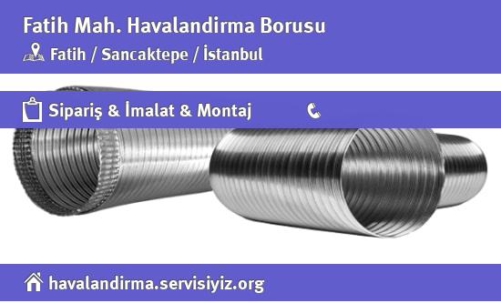 Fatih Havalandirma Borusu, Fatih Havalandirma Borusu İmalatçısı, Fatih Havalandirma Borusu Fiyatları, Fatih Havalandirma Borusu Satan Yerler