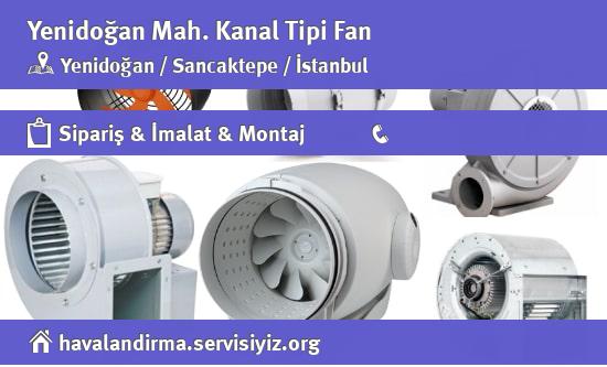 Yenidoğan Kanal Tipi Fan, Yenidoğan Kanal Tipi Fan İmalatçısı, Yenidoğan Kanal Tipi Fan Fiyatları, Yenidoğan Kanal Tipi Fan Satan Yerler