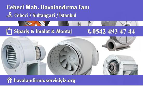 Cebeci Havalandırma Fanı, Cebeci Havalandırma Fanı İmalatçısı, Cebeci Havalandırma Fanı Fiyatları, Cebeci Havalandırma Fanı Satan Yerler
