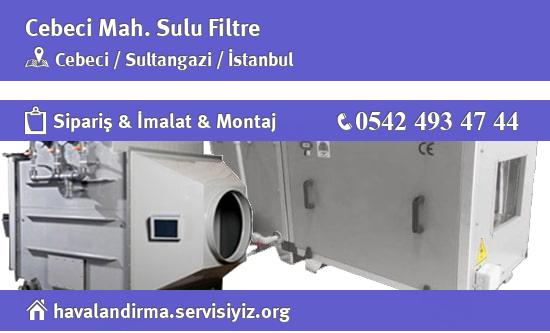 Cebeci Sulu Filtre, Cebeci Sulu Filtre İmalatçısı, Cebeci Sulu Filtre Fiyatları, Cebeci Sulu Filtre Satan Yerler