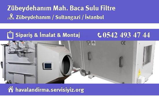 Zübeydehanım Baca Sulu Filtre, Zübeydehanım Baca Sulu Filtre İmalatçısı, Zübeydehanım Baca Sulu Filtre Fiyatları, Zübeydehanım Baca Sulu Filtre Satan Yerler