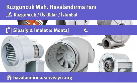 Kuzguncuk Havalandırma Fanı, Kuzguncuk Havalandırma Fanı İmalatçısı, Kuzguncuk Havalandırma Fanı Fiyatları, Kuzguncuk Havalandırma Fanı Satan Yerler