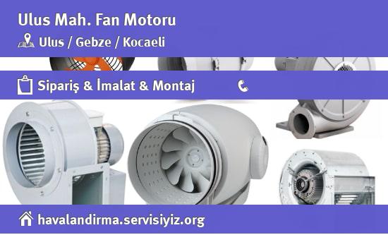 Ulus Fan Motoru, Ulus Fan Motoru İmalatçısı, Ulus Fan Motoru Fiyatları, Ulus Fan Motoru Satan Yerler