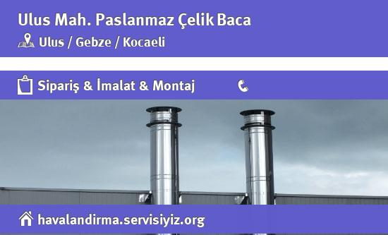 Ulus Paslanmaz Çelik Baca, Ulus Paslanmaz Çelik Baca İmalatçısı, Ulus Paslanmaz Çelik Baca Fiyatları, Ulus Paslanmaz Çelik Baca Satan Yerler