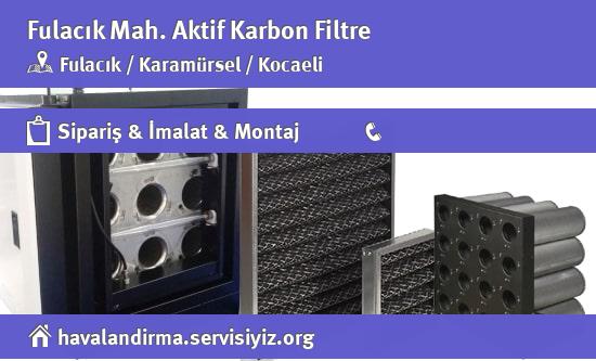 Fulacık Aktif Karbon Filtre, Fulacık Aktif Karbon Filtre İmalatçısı, Fulacık Aktif Karbon Filtre Fiyatları, Fulacık Aktif Karbon Filtre Satan Yerler